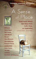 A Sense of Place: Great Travel Writers Talk About Their Craft, Lives, and Inspiration(Travelers' Tales Guides)