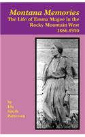 Montana Memories: The Life of Emma Magee in the Rocky Mountain West, 1866-1950