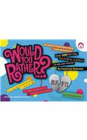 Would You Rather...? BFF
