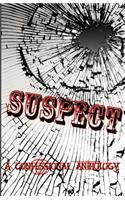 Suspect: A Confessional Anthology