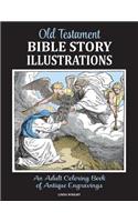 Old Testament Bible Story Illustrations: An Adult Coloring Book of Antique Engravings