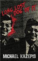 Long Lost Dog of It: (English)