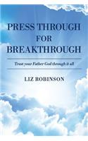 Press Through For Breakthrough