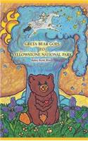 Greta Bear Goes to Yellowstone National Park