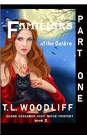 Familiars of the Galère- Part One