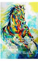 Stay the Course
