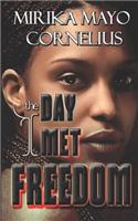 Day I Met Freedom