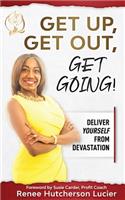 Get Up, Get Out, Get Going!
