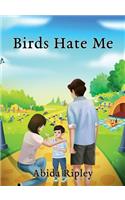 Birds Hate Me