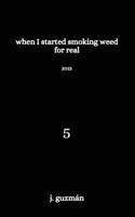 When I Started Smoking Weed for Real