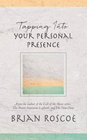 Tapping Into Your Personal Presence