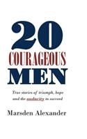 20 Courageous Men