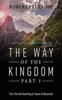 Way of the Kingdom Part 1: The Life and Teaching of Jesus of Nazareth