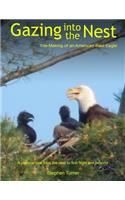 Gazing Into the Nest: : The Making of an American Bald Eagle