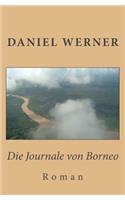 Die Journale von Borneo: Roman