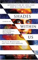 Shades Within Us: Tales of Migrations and Fractured Borders