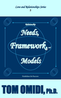 Relationship Needs, Framework, and Models (Enhanced Edition)