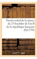 Procès-Verbal de la Séance Du 23 Fructidor de l'An II de la République Française (Éd.1794): , Une Et Indivisible. Présidence Du Citoyen Delmas...(Histoire)