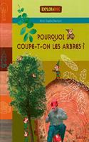 Pourquoi coupe-t-on les arbres ?