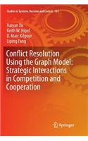 Conflict Resolution Using the Graph Model: Strategic Interactions in Competition and Cooperation