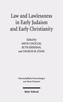 Law and Lawlessness in Early Judaism and Early Christianity