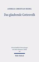 Das glaubende Gottesvolk: Der Hebräerbrief in israeltheologischer Perspektive(540 Wissenschaftliche Untersuchungen zum Neuen Testament 2. Reihe)