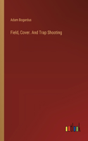 Field, Cover. And Trap Shooting