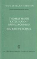 Thomas Mann, Katia Mann - Anna Jacobson. Ein Briefwechsel