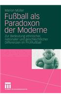Fußball als Paradoxon der Moderne