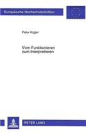 Vom Funktionieren Zum Interpretieren
