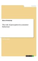 The role of perception in consumer behaviour