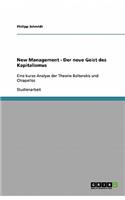 New Management - Der neue Geist des Kapitalismus: Eine kurze Analyse der Theorie Boltanskis und Chiapellos(German)