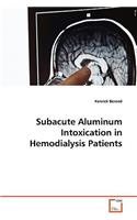 Subacute Aluminum Intoxication in Hemodialysis Patients