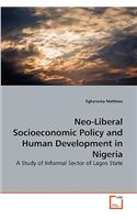 Neo-Liberal Socioeconomic Policy and Human Development in Nigeria