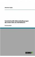 Soziokulturelle Rahmenbedingungen des Unterrichts als Störfaktoren: (German)