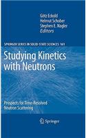 Studying Kinetics with Neutrons