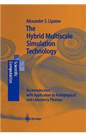 Hybrid Multiscale Simulation Technology: An Introduction with Application to Astrophysical and Laboratory Plasmas