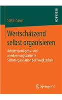 Wertschätzend Selbst Organisieren