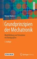 Grundprinzipien der Mechatronik: Modellbildung und Simulation mit Bondgraphen