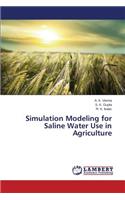 Simulation Modeling for Saline Water Use in Agriculture