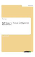 Bedeutung von Business Intelligence im Unternehmen: (German)