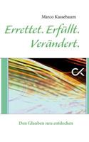 Errettet. Erfüllt. Verändert.