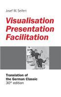 Visualisation - Presentation - Facilitation