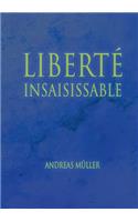 Liberté insaisissable