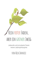 Kein roter Faden, aber ein grüner Zweig