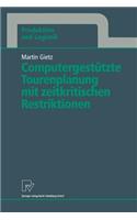 Computergestützte Tourenplanung Mit Zeitkritischen Restriktionen