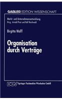 Organisation Durch Verträge: Koordination Und Motivation in Unternehmen