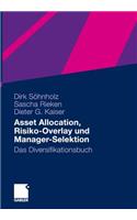 Asset Allocation, Risiko-Overlay Und Manager-Selektion