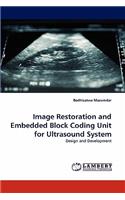 Image Restoration and Embedded Block Coding Unit for Ultrasound System