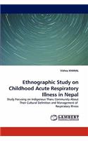 Ethnographic Study on Childhood Acute Respiratory Illness in Nepal